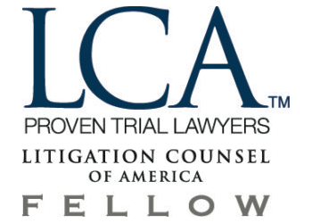 LCA TM Proven Trial Lawyers Litigation Counsel of America Fellow